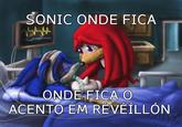 SONIC ONDE FICA Vertight ONDE FICA O ACENTO EM RÉVÉÍLLÓN OSEGA Sonic Smucles