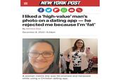 “High Value” don’t act like you’re any less superficial. NEW YORK POST furon I liked a 'high-value' man's photo on a dating app - he rejected me because I'm 'fat' By Adriana Diaz December 8, 2022 | 6:24pm = 0-0 A woman claims she was fat-shamed and harassed while using a Christian dating app.