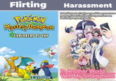 Flirting Pokemon Mystery Dungeon EXPLORERS OF SKY Harassment Substitute basically any of the numerous modern isekai anime that premiere on basically a yearly basis In Another Worlds With My Smartphone of Bury