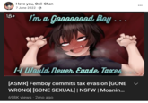 I love you, Onii-Chan 7 June 2022. 0 18+ I'm a Geeeeeeed Boy... 1-1 Would Never Evade Taxes [ASMR] Femboy commits tax evasion [GONE WRONG] [GONE SEXUAL] | NSFW | Moanin... 698K views 2mo ago ...