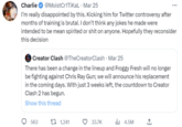 Charlie @MoistCr1TiKaL · Mar 25 I'm really disappointed by this. Kicking him for Twitter controversy after months of training is brutal. I don't think any jokes he made were intended to be mean spirited or s--- on anyone. Hopefully they reconsider this decision Creator Clash @TheCreatorClash Mar 25 There has been a change in the lineup and Froggy Fresh will no longer be fighting against Chris Ray Gun; we will announce his replacement in the coming days. With just 3 weeks left, the countdown to Creator Clash 2 has begun. Show this thread 563 1,241 33.7K ₁4.5M ↑ ...