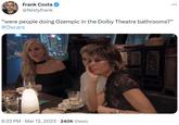 Frank Costa @feistyfrank "were people doing Ozempic in the Dolby Theatre bathrooms?" #Oscars 6:33 PM - Mar 12, 2023 · 240K Views 2021