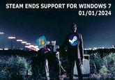STEAM ENDS SUPPORT FOR WINDOWS 7 01/01/2024 Windows 7