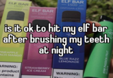 ELF BAR 1500 DISPOSABLE POD PINEAPPLE ACH MANGO ELF BAR 1500 DISPOSABLE POD ARNING: =product ntains is it ok to hit my elf bar after brushing my teeth at night ELFBAR BLUE RAZZ LEMONADE STRAWBERRY ICE CREAM ELF BAR 1500 DISPOSABLE POD - Thi WARNING: KIWI PASSION FRUIT GUAVA