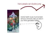 CELESTE trans people can double jump mental health issues must be taken seriously and every step you take in your life to get better matters