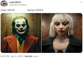 F--- Lady Bitch @dontrmrartpop Joker (2019) Harley (2024) 6:05 PM. Apr 5, 2023 · 240.2K Views :