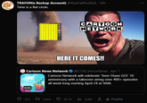 TRAFON (s Backup Account) @RiseFall NickBck - 16h Time is a flat circle. agrip.com 0:28 Cartoon News Network @CCNCartoonNews. Apr 7 331 CARTOON NETWORK HERE IT COMES!! 3,823 Cartoon Network will celebrate 'Teen Titans GO!' 10 anniversary with a takeover airing over 400+ episodes all week long starting April 24 at 9AM. 63.1K 4.4M ↑ Propina :