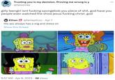 Trusting you is my decision. Proving me wrong is y @twoonrey girly teengirl isnt f------ spongebob you p------------. god have you people even watched the show jesus f------ christ. god Ethan !? @fantazticcc · Apr 7 His ass always has a wig and dress on Show this thread : 9:57 AM. Apr 8, 2023 · 1M Views