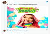 jorginho @vittardix Follow BLOCK DA PABLLO KKKKKKKKKKKKKKK BLOCK DA PABLLO 2023 2:54 PM - Apr 2, 2023 Read the full conversation on Twitter 33.7K Reply 1 Share