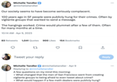 Michelle Tandler @michelletandler The hangings worked. Crime would plummet after a few of them. Often for many months at a time. 10:14 AM. Apr 9, 2023 Our society seems to have become seriously complacent. 100 years ago in SF people were publicly hung for their crimes. Often by vigilante groups that wanted to send a message. 83 Retweets 1,041 Quotes 900 Likes 154 Bookmarks 27 Tweet your reply W ● ↑ Reply Michelle Tandler @michelletandler Apr 9 Replying to @michelletandler A few questions on my mind this morning: + What changed that the men of San Francisco went from creating vigilante groups to being afraid to even tweet about crime? + What would happen if a few meth dealers were publicly hung? : ...