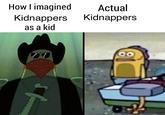 How I imagined Kidnappers as a kid Actual Kidnappers VO