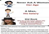 Never ask Kid Rock A Never Ask A Woman Her Age A Man, His Salary Kid Rock Why he wrote lyrics about why having sex with children should be encouraged for a song in Osmosis Jones On my cell phone I'm paid, G, can't call me, just page me Young ladies, young ladies, I like 'em underage see Some say that's statutory (But I say it's mandatory) My story ain't that complex, two forties and a rolex