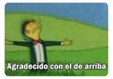 Agradecido con el de arriba