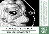 MONOCHROME PEPE POCKET EDITION 500 405 DA THE UNAUTHORIZED REPRODUCTION OR DISTRIBUTION OF THIS PEPE IS ILLEGAL.CRIMINAL SAVE OR POSTING IS PUNISHABLE BY UP TO 10 YEARS IN PRISION AND A FINE OF $500,000