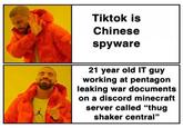 Tiktok is Chinese spyware 21 year old IT guy working at pentagon leaking war documents on a discord minecraft server called "thug shaker central"