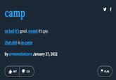camp so bad it's good. except it's gay. that s--- is so camp by urmomshotcorn January 27, 2022 667 123 y f FLAG
