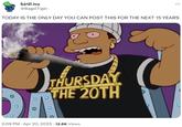 bagel Joy @BagelTiger TODAY IS THE ONLY DAY YOU CAN POST THIS FOR THE NEXT 15 YEARS @bageltiger THURSDAY THE 20TH DAY 2:09 PM Apr 20, 2023 12.6K Views D