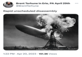 Brent Terhune in Erie, PA April 29th @BrentTerhune Rapid unscheduled disassembly 1:22 PM • Apr 20, 2023 151.3K Views ●