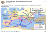 Classical Studies Memes for Hellenistic Teens @CSMFHT The Western Roman Empire has experienced a rapid unscheduled disassembly Western Roman Empire Angles Jutes Saxons Franks Chalons 451 Vandals . 2:45 PM. Apr 20, 2023 71.7K Views Goths Vandals Huns Hun Capital Rome Visigoths Carthage Invasions of the Roman Empire 100-500 CE Ostrogoths Huns Adrianople 378 Ostrogoths Constantinople Eastern Roman Empire Angles, Saxons Franks Goths Visigoths Ostrogoths : Huns Vandals
