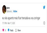 laura @llaurasr_ Follow eu não aguento mais ficar trancada eu vou coringar 7:11 PM - Mar 17, 2020 Reply ↑ Share 3