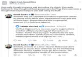 kilgore trout, lawsuit time @KT_So It Goes they really thought everyone was gonna buy the check. they really believed it. they thought all these people were bluffing. there was never a thought that maybe everyone was just telling the truth David Sacks @DavidSacks. 41m Simplest way for corporate journalists to get blue checks en masse would be for their organizations to go gold and affiliate them. Stop pretending this is a personal expense. It's a business expense. Twitter Verified verified 3/30/23 Verified Organizations is a new way for organizations and their affiliates to distinguish themselves on Twitter. Rather than relying on Twitter to be the sole arbiter of truth for which accounts should be verified, vetted organizations that sign up for T.co/... 165 338 2,324 . ₁462K ... David Sacks @DavidSacks 39m Similarly, it would be a smart idea for Hollywood talent agencies to pay for their celebrities via the Verified Org Affiliates feature. Celebs would get blue checks. The agencies would get the benefit of the association. 20 18 110 ₁14K