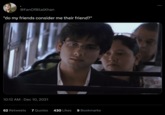 @FanOfBilalKhan "do my friends consider me their friend?" 10:12 AM · Dec 10, 2021 62 Retweets 7 Quotes 430 Likes 9 Bookmarks