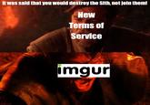It was said that you would destroy the Sith, not join them! New Terms of Service imgur