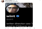 slave to Woke @dril. 11h Ah they got me. Im f----- wint @dril writer director ceo "s sold to Citibank as d 344 t 2,126 ₁4M 24.2K