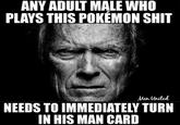 ANY ADULT MALE WHO PLAYS THIS POKÉMON S--- Men United NEEDS TO IMMEDIATELY TURN IN HIS MAN CARD