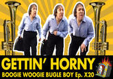 LAASL GETTIN' HORNY BOOGIE WOOGIE BUGLE BOY Ep. X20