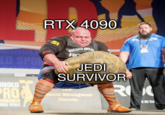 RTX 4090 NOLD PRO RONGMAN ORLD SERIES ALCE LD SPON SBD RECORD BREA RO JEDI SURVIVOR mold Strongman Classic RO EINTH