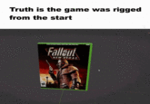 Truth is the game was rigged from the start M PLATS UN ABIA SENE, AK NE Fallout NEW VEGAS
