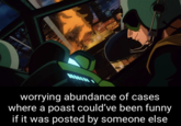 REF: P2W LAEKVE worrying abundance of cases where a poast could've been funny if it was posted by someone else