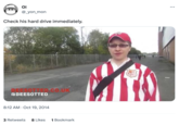 Oi @_yon_mon Check his hard drive immediately. BEESOTTED.CO.UK ABEESOTTED 8:12 AM - Oct 19, 2014 3 Retweets 8 Likes 1 Bookmark :