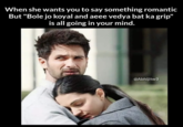 When she wants you to say something romantic But "Bole jo koyal and aeee vedya bat ka grip" is all going in your mind. @Abhijitw3