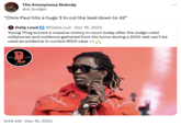 The Anonymous Nobody @el_budget "Chris Paul hits a huge 3 to cut the lead down to 42" Daily Loud @DailyLoud - Dec 16, 2022 Young Thug scored a massive victory in court today after the Judge ruled cellphones and evidence gathered from his home during a 2015 raid can't be used as evidence in current RICO case.. 1 DAILY Est. 2012 LOUD 9:46 AM Dec 16, 2022
