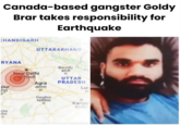 Canada-based gangster Goldy Brar takes responsibility for Earthquake CHANDIGARH RYANA pur पुर ota फोटा UTTARAKHAND New Delhi Parafl Agra आगरा Gwalior ग्वालियर O Bareilly बरेली O UTTAR PRADESH Luc ल Kanpu कानपर