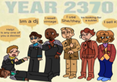 this says a lot about society YEAR 2370 Im looking for a sublet I use I resell Im a dj vintage She/they Help! Is any one of you a doctor TR I sell K ato