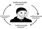 "suffering builds character" "suffering builds character" "suffering builds character" suffering builds character"