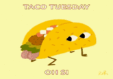 TACO TUESDAY OH SI