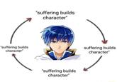 "suffering builds character" "suffering builds character" "suffering builds character" suffering builds character"