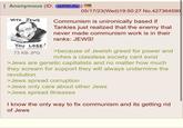 : Anonymous (ID: xbR0hJfw ...WITH JEWS You LOSE! 73 KB JPG 05/17/23 (Wed)19:50:27 No.427364590 Communism is unironically based if Tankies just realized that the enemy that never made communism work is in their ranks: JEWS! >because of Jewish greed for power and riches a classless society cant exist >Jews are genetic capitalists and no matter how much they scream for support they will always undermine the revolution >Jews spread corruption >Jews only care about other Jews >Jews spread illnesses I know the only way to fix communism and its getting rid of Jews
