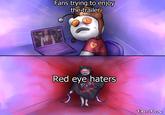 Fans trying to enjoy the trailer FNAF Tiger Torme Red eye haters Tiger Torme Tiger Torme