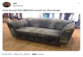 cel @celtits Just found this $8000 couch on the street 6:18 PM May 21, 2023 282 Views ●●●