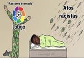 "Racismo é errado" LaLiga @samengo ofc 10 Atos racistas
