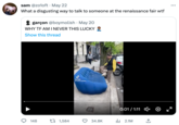 sam @zoloft May 22 What a disgusting way to talk to someone at the renaissance fair w-- garçon @boymolish. May 20 WHY TF AM I NEVER THIS LUCKY Show this thread O 148 t 1,584 Tik Tok @yafavv.mandaa 34.8K 0:01/1:11 * ₁2.1M ↑ :