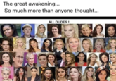 The great awakening... So much more than anyone thought.... C an m ALL DUDES !