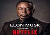 ELON MUSK Presented by NETFLIX