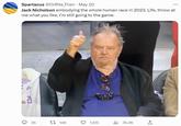 Spartacus @OrRite_Then May 20 Jack Nicholson embodying the whole human race in 2023. Life, throw at me what you like, I'm still going to the game. ALS o 2.3 26 149 1,125 78.2K ↑