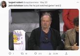 largest rodent @capybaroness · May 20 jack nicholson looks like he just watched game 1 and 2 UN ܬܝܠ ܬ OS ANGELES 4 KERS CONFERENCE FINALS 97 2.3 1 18 273 ₁32.9K